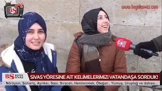 Sivasımıza Ait Yöresel Kelimelerimizi Sivaslılara Sorduk [upl. by Eentruok126]