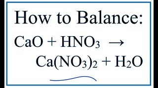 How to Balance CaO  HNO3  CaNO32  H2O Calcium oxide  Nitric acid [upl. by Tiphane382]