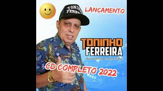 TONINHO FERREIRA CD COMPLETO 2022 lançamento [upl. by Gustaf589]