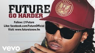 Future  Go Harder Audio [upl. by Maltz51]