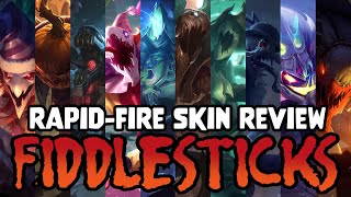 RapidFire Skin Review Every Fiddlesticks Skin [upl. by Adaner750]