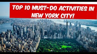 Top 10 Must Do Activities in New York City [upl. by Josepha]