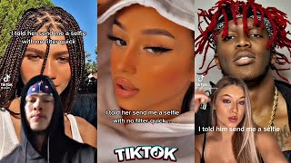 quotI told her send me a selfie with no filter quickquotTikTok CompilationTikTok Sound [upl. by Fagen]