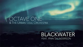 Octave One  Blackwater Feat Ann Saunderson Full Strings Vocal Mix Lyric Video [upl. by Lyell]