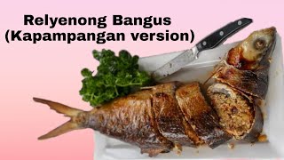 RELYENONG BANGUS KAPAMPANGAN VERSION [upl. by Dhruv47]