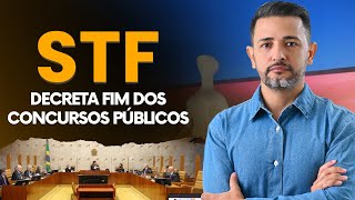 STF DECRETA FIM DOS CONCURSOS PÚBLICOS [upl. by Suoicserp]