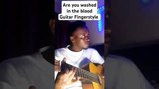 Are you washed in the blood Fingerstylekuoshwa Kwa damu guitargospel fingerstyleguitar hymn [upl. by Tate]