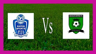 🔴LIVE Rayon Sports Vs Muhazi United [upl. by Dennis]