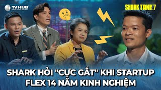 Shark Tank 7 Tập 6  Shark hỏi quotcực gắtquot khi Startup Flex thương hiệu 14 năm kinh nghiệm  Best Cut [upl. by Flavia]