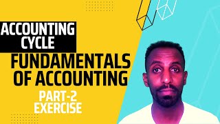 3 Fundamentals of Accounting Accounting Cycle exercise in Amharic [upl. by Rialc516]