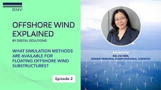 Offshore Wind Explained E2 What simulation methods exists for floating offshore wind substructures [upl. by Hanonew]