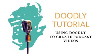 How to Use Doodly to Create Podcast Videos [upl. by Ahsinawt]