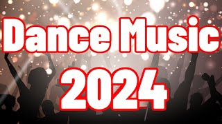 Dance Mix 2024 Popular Songs  New Party Music [upl. by Nothsa]