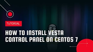 How to install Vesta Control Panel Vesta CP on CentOS 7  VPS Tutorial [upl. by Tedman]