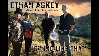 Ethan Askey amp the Elevators  Swing Like That 4K [upl. by Atiuqihs]