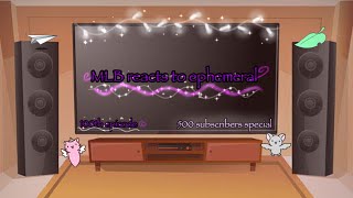 MLB reacts to Ephemeral 500 subscribers special S4 Spoilers ⚠️￼ [upl. by Lubeck]