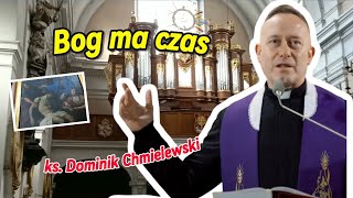 ks Dominik Chmielewski  Bóg ma czas [upl. by Oidale]