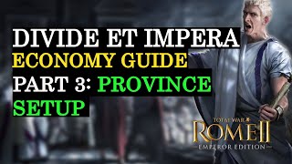 Province Setup  Divide et Impera Economy Guide TOTAL WAR ROME 2 3 [upl. by Anazraf]