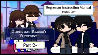 Regressor Instruction Manual react to Omniscient Readers ViewpointPart 2 [upl. by Dygert]