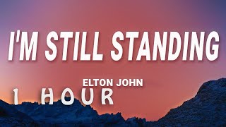 1 HOUR  Elton John  Im Still Standing Lyrics [upl. by Auahsoj]