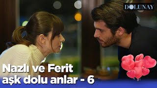 Nazlı Ve Ferit Aşk Dolu Anlar  6  Dolunay [upl. by Barclay]