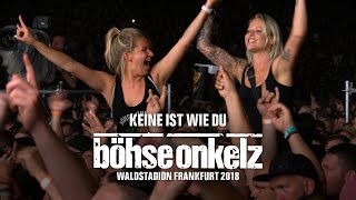 Böhse Onkelz  Keine ist wie Du Waldstadion Frankfurt 2018 [upl. by Nets]