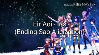 Sword Art Online 3  Alicization Ending Iris  Eir Aoi  with Lyrics [upl. by Avenej]