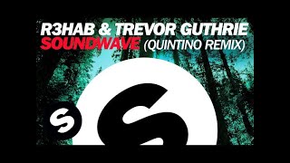 R3hab amp Trevor Guthrie  Soundwave Quintino Remix [upl. by Renelle]