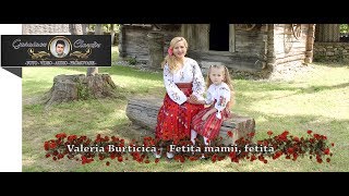 VALERIA BURTICICA  FETITA MAMII FETITA  Oficial Video [upl. by Suixela697]