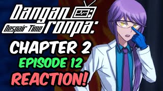 I ACTUALLY HAVE NO IDEA ANYMORE  Danganronpa Despair Time  Chapter 2 Episode 12 REACTION [upl. by Ariaj]