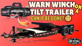 Warn Winch On A Tilt Trailer  Can It Be Done [upl. by Randal]