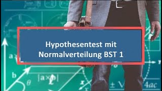 Hypothesentest mit Normalverteilung BST 1 [upl. by Devonna740]