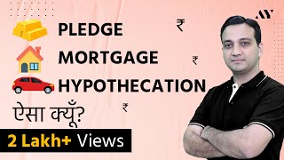 Pledge vs Hypothecation vs Mortgage  Explained in Hindi [upl. by Trebeh]