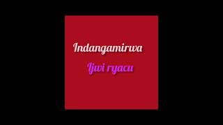 indangamirwa Ijwi ryacu [upl. by Nonnahsal]