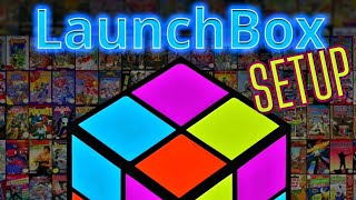 How To Setup Launchbox Beginners Guide [upl. by Enilrahc703]