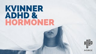 ADHD og hormoner 1 [upl. by Aikemet]