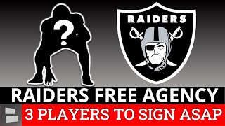 Raiders NEED To Sign These 3 NFL Free Agents ASAP  Las Vegas Raiders Free Agency Targets [upl. by Manus]