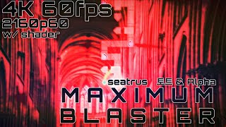 4K 60fps 75 seatrus  M A X I M U M B L A S T E R  by 토트 amp Alpha [upl. by Jobye211]