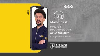 🎙MANDICAST 183 – Como a odontologia atua no SUS [upl. by Oesile803]