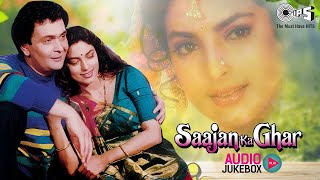 Saajan Ka Ghar  Audio Jukebox  Juhi Chawla Rishi Kapoor  90s Hits  90s Bollywood Hindi Songs [upl. by Nakhsa373]