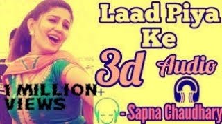 3D SONG  LAAD PIYA KE HARYANVI SONG BY SAPNA CHAUDHARY [upl. by Nahtnanhoj]