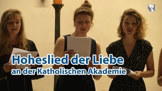 Hoheslied der Liebe  Sommernacht der Künste an der Katholischen Akademie [upl. by Nnylatsirk]