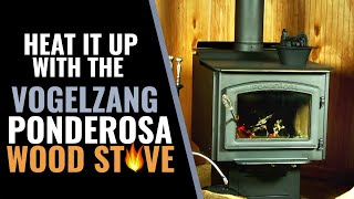 Heat it Up with The Vogelzang Ponderosa Wood Stove [upl. by Ayamat]