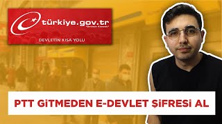 PTTye Gitmeden E Devlet Şifresi Almak  Kolay Giriş [upl. by Elsie281]