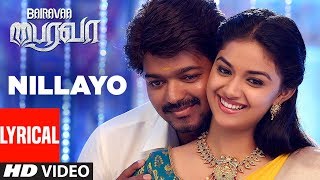 Nillayo Video Song With Lyrics  Bairavaa  VijayKeerthy SureshSanthosh Narayanan  Tamil Songs [upl. by Ciro957]