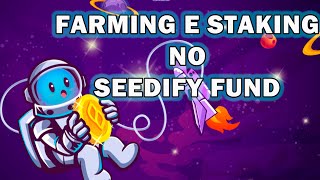 STAKING E FARMING SEEDIFY OLHA COMO É MINI TUTORIAL [upl. by Eelano197]