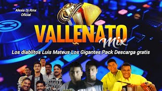 VALLENATOS MIX 2024 PACK LOS DIABLITOS LOS GIGANTES LUIS MATEUS LAS DIOSAS DESCARGA GRATIS [upl. by Collayer324]