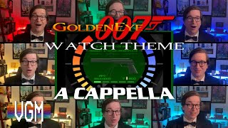 GoldenEye 007  Watch Theme A Cappella [upl. by Eceinaj]