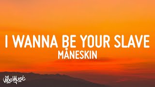 Måneskin  I WANNA BE YOUR SLAVE LyricsTesto Eurovision 2021 [upl. by Aidole]