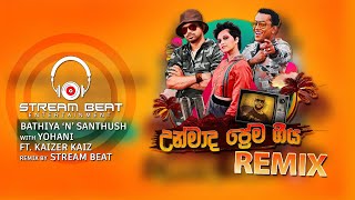 Unmada Prema Geeya උන්මාද ප්‍රේම ගීය  BNS x Yohani ft Kaizer Kaiz  Stream Beat Remix [upl. by Salohcin]